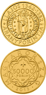 50000 forint coin The Gold Florin Of Louis I. | Hungary 2013